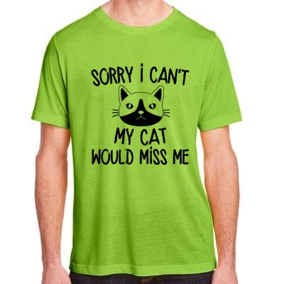 Sorry I CanT My Cat Would Miss Me Adult ChromaSoft Performance T-Shirt