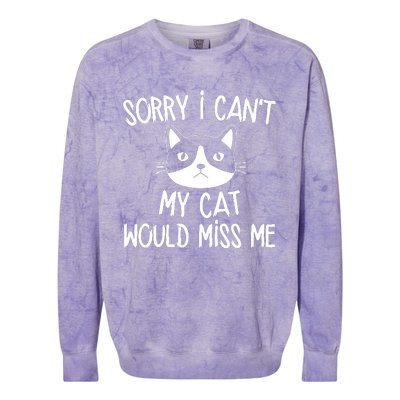 Sorry I CanT My Cat Would Miss Me Colorblast Crewneck Sweatshirt