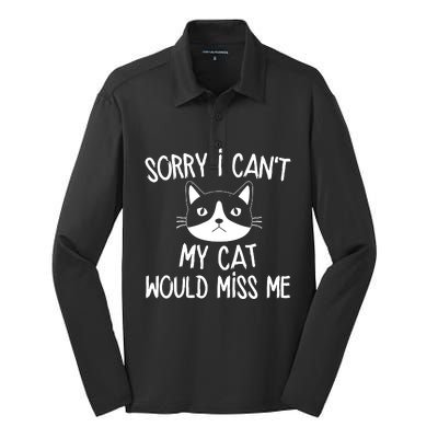 Sorry I CanT My Cat Would Miss Me Silk Touch Performance Long Sleeve Polo