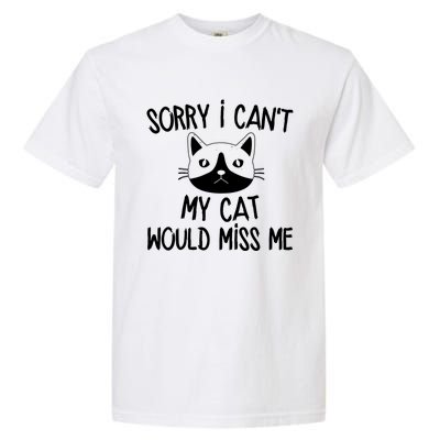 Sorry I CanT My Cat Would Miss Me Garment-Dyed Heavyweight T-Shirt