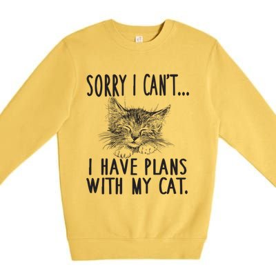 Sorry I CanT I Have Plans With My Cat Cute Cat Gift Premium Crewneck Sweatshirt