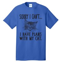 Sorry I CanT I Have Plans With My Cat Cute Cat Gift Tall T-Shirt