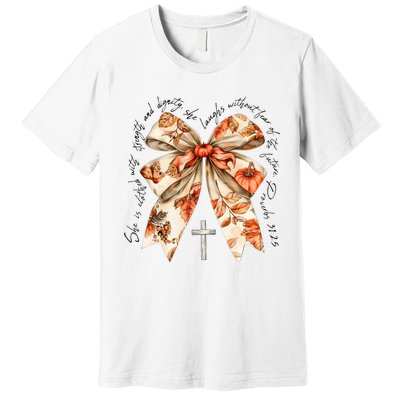 She Is Clothed With Strength Coquette Bow Premium T-Shirt