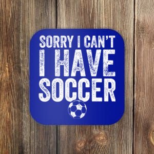 Sorry I Can't I Have Soccer Gift Funny Gift Soccer Player Gift Coaster