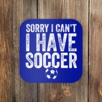 Sorry I Can't I Have Soccer Gift Funny Gift Soccer Player Gift Coaster