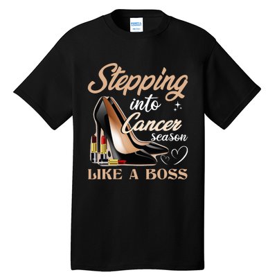 Stepping Into Cancer Season Like A Boss Zodiac Birthday Tall T-Shirt