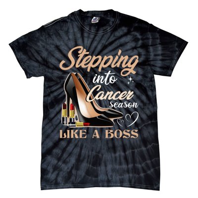 Stepping Into Cancer Season Like A Boss Zodiac Birthday Tie-Dye T-Shirt