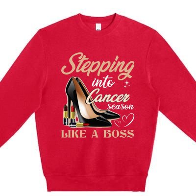 Stepping Into Cancer Season Like A Boss Zodiac Birthday Premium Crewneck Sweatshirt