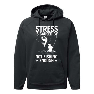 Stress Is Caused By Not Fishing Enough Funny Fishing Bass Fly Fishing Lovers Performance Fleece Hoodie