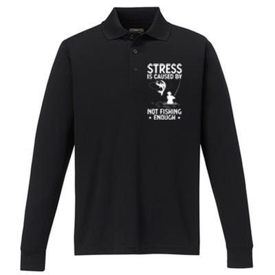 Stress Is Caused By Not Fishing Enough Funny Fishing Bass Fly Fishing Lovers Performance Long Sleeve Polo