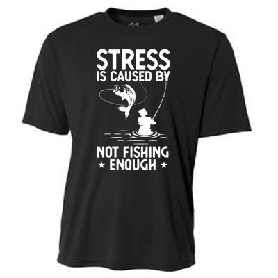 Stress Is Caused By Not Fishing Enough Funny Fishing Bass Fly Fishing Lovers Cooling Performance Crew T-Shirt