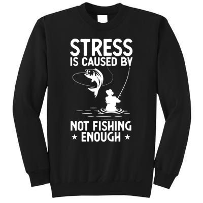 Stress Is Caused By Not Fishing Enough Funny Fishing Bass Fly Fishing Lovers Sweatshirt