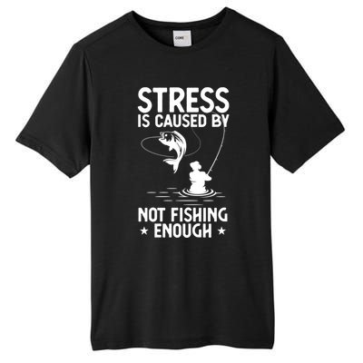 Stress Is Caused By Not Fishing Enough Funny Fishing Bass Fly Fishing Lovers Tall Fusion ChromaSoft Performance T-Shirt