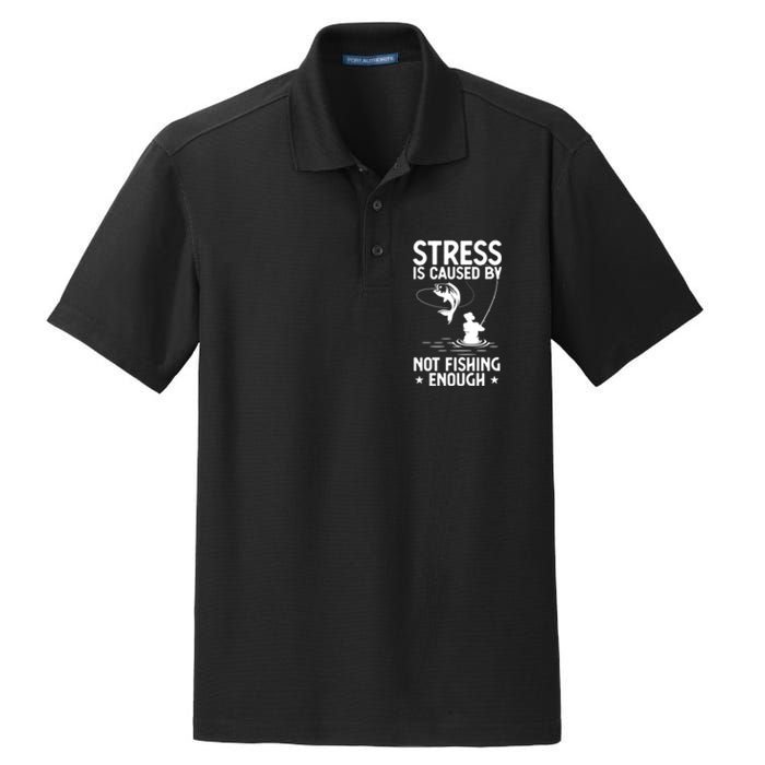 Stress Is Caused By Not Fishing Enough Funny Fishing Bass Fly Fishing Lovers Dry Zone Grid Polo