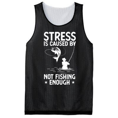 Stress Is Caused By Not Fishing Enough Funny Fishing Bass Fly Fishing Lovers Mesh Reversible Basketball Jersey Tank