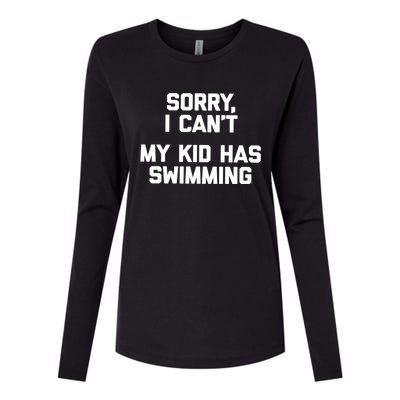 Sorry I Can't My Has Swimming Great Gift Funny Swim Mom Gift Womens Cotton Relaxed Long Sleeve T-Shirt