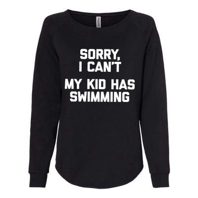 Sorry I Can't My Has Swimming Great Gift Funny Swim Mom Gift Womens California Wash Sweatshirt