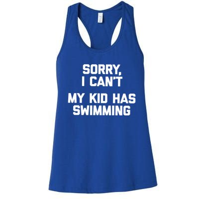 Sorry I Can't My Has Swimming Great Gift Funny Swim Mom Gift Women's Racerback Tank