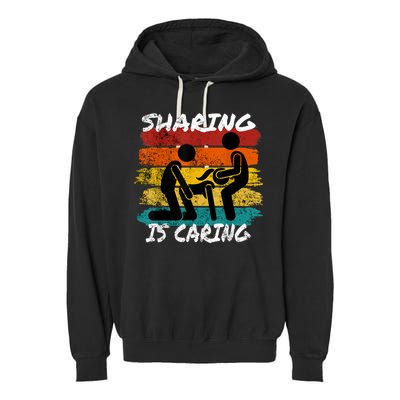 Sharing Is Caring Threesome Sex Polyamory Swingers Garment-Dyed Fleece Hoodie