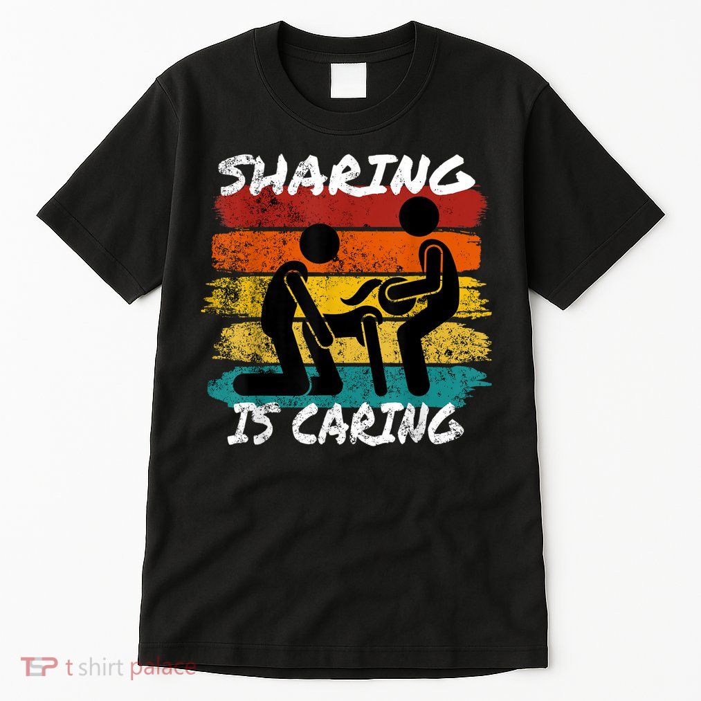 Sharing Is Caring Threesome Sex Polyamory Swingers Tall T-Shirt