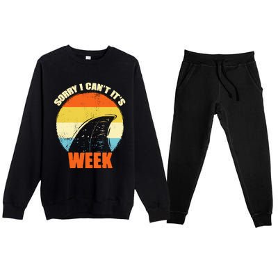 Sorry I CanT ItS Week Funny Shark Gift Great Gift Great Gift Premium Crewneck Sweatsuit Set