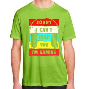 Sorry I CanT Hear You IM Gaming Adult ChromaSoft Performance T-Shirt