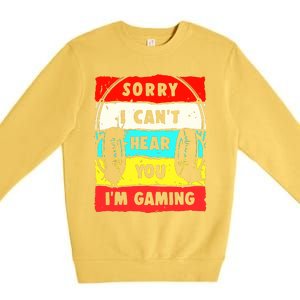 Sorry I CanT Hear You IM Gaming Premium Crewneck Sweatshirt