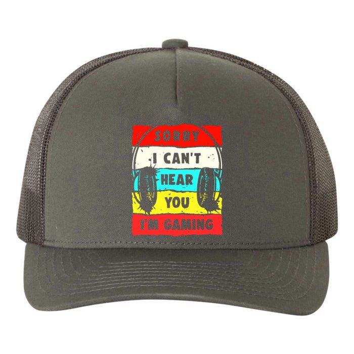 Sorry I CanT Hear You IM Gaming Yupoong Adult 5-Panel Trucker Hat