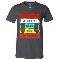 Sorry I CanT Hear You IM Gaming V-Neck T-Shirt