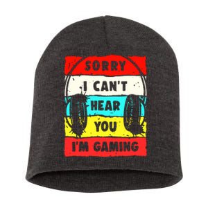 Sorry I CanT Hear You IM Gaming Short Acrylic Beanie