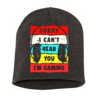 Sorry I CanT Hear You IM Gaming Short Acrylic Beanie