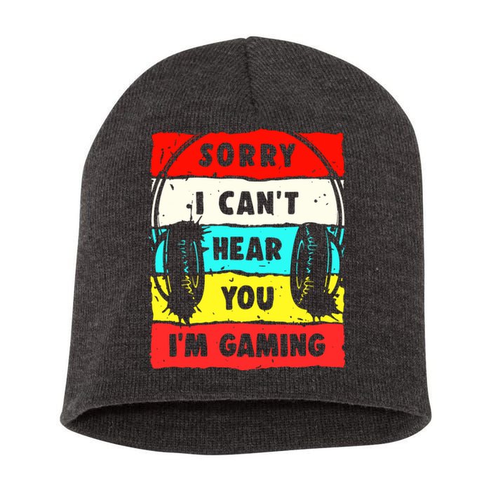 Sorry I CanT Hear You IM Gaming Short Acrylic Beanie