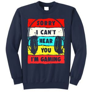 Sorry I CanT Hear You IM Gaming Sweatshirt