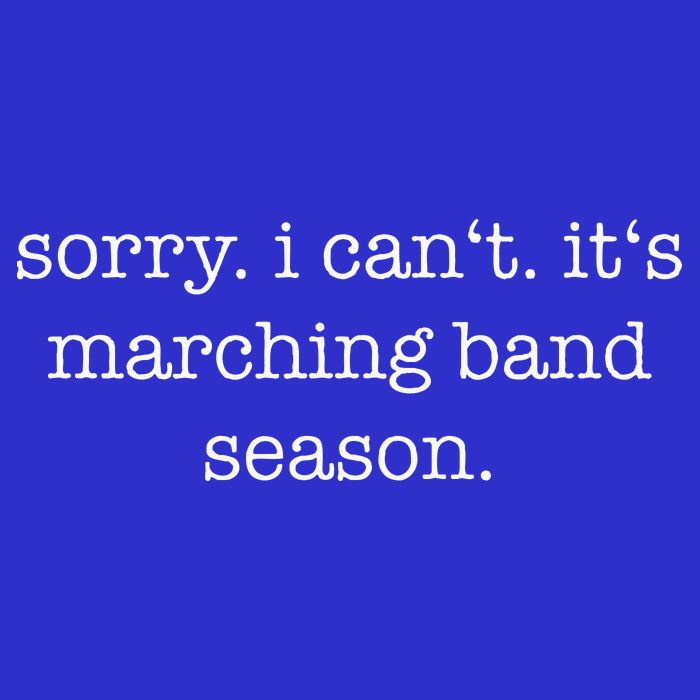 Sorry. I Cant. Its Marching Band Season Marching Band Apron