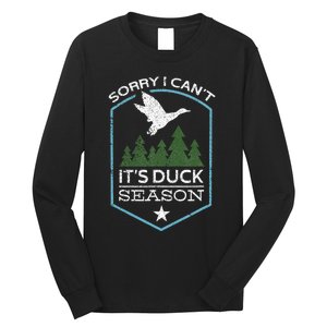 Sorry I Can´T It´S Duck Season Duck Hunting Funny Hunting Long Sleeve Shirt