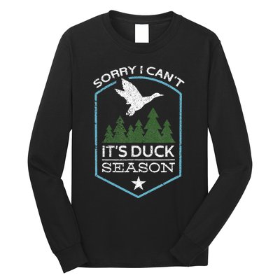 Sorry I Can´T It´S Duck Season Duck Hunting Funny Hunting Long Sleeve Shirt