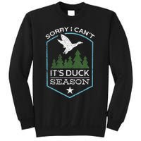 Sorry I Can´T It´S Duck Season Duck Hunting Funny Hunting Sweatshirt