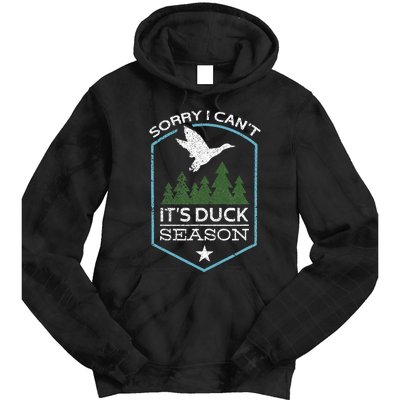 Sorry I Can´T It´S Duck Season Duck Hunting Funny Hunting Tie Dye Hoodie