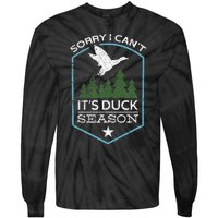 Sorry I Can´T It´S Duck Season Duck Hunting Funny Hunting Tie-Dye Long Sleeve Shirt