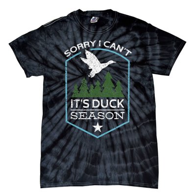 Sorry I Can´T It´S Duck Season Duck Hunting Funny Hunting Tie-Dye T-Shirt