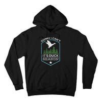 Sorry I Can´T It´S Duck Season Duck Hunting Funny Hunting Tall Hoodie