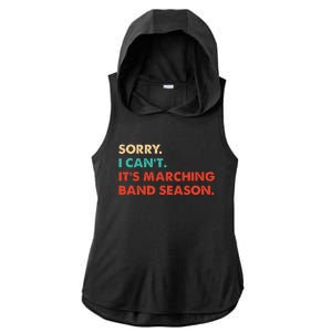 Sorry. I Cant. Its Marching Band Season Marching Band Ladies PosiCharge Tri-Blend Wicking Draft Hoodie Tank