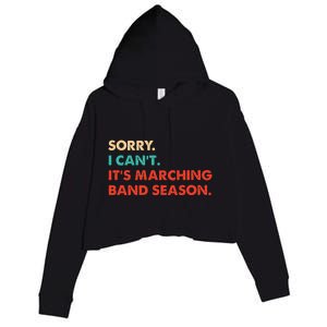 Sorry. I Cant. Its Marching Band Season Marching Band Crop Fleece Hoodie