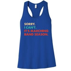 Sorry. I Cant. Its Marching Band Season Marching Band Women's Racerback Tank