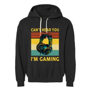 Sorry I Can't Hear You I'm Gaming Retro Gamer Gifts Boys Garment-Dyed Fleece Hoodie