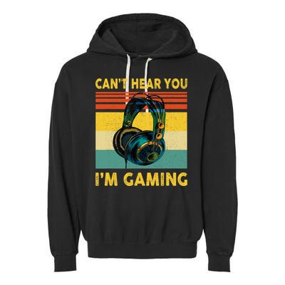Sorry I Can't Hear You I'm Gaming Retro Gamer Gifts Boys Garment-Dyed Fleece Hoodie