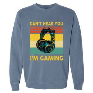 Sorry I Can't Hear You I'm Gaming Retro Gamer Gifts Boys Garment-Dyed Sweatshirt