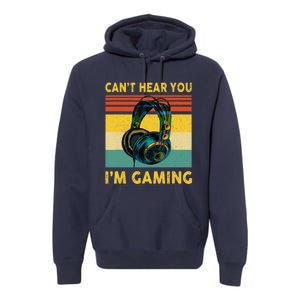 Sorry I Can't Hear You I'm Gaming Retro Gamer Gifts Boys Premium Hoodie