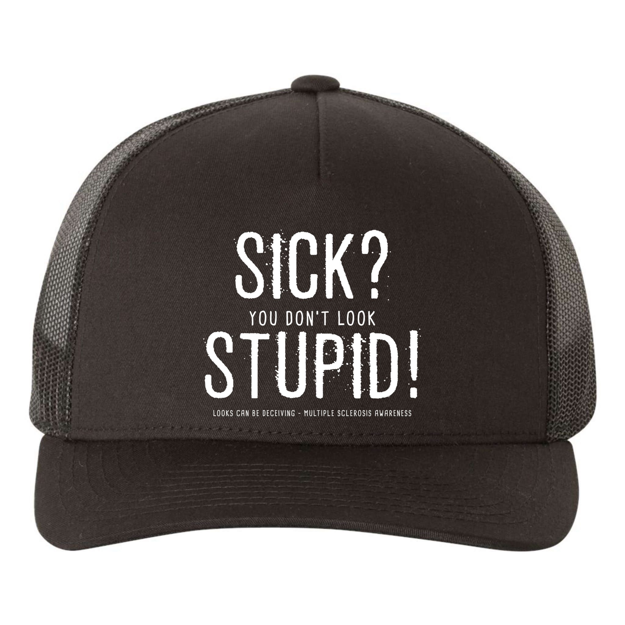 Sick You Don't Look Stupid MS Awareness Yupoong Adult 5-Panel Trucker Hat