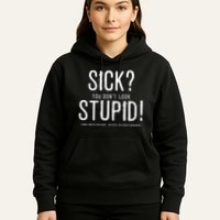Sick You Don't Look Stupid MS Awareness Hoodie